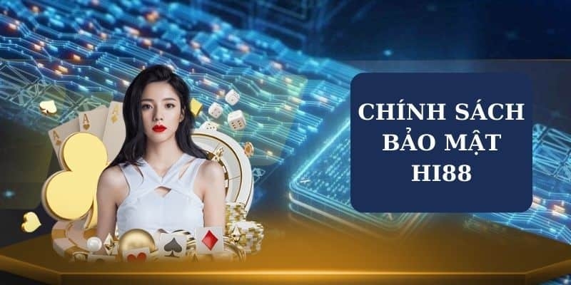 Chính sách bảo mật Hi88