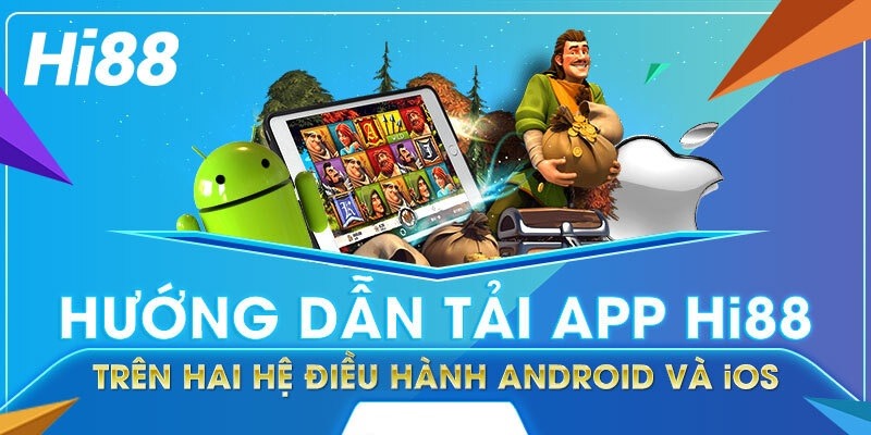 Hướng dẫn cách tải app Hi88 về điện thoại